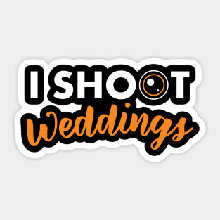 Funny I Shoot Weddings Cute Wedding Photographer Sticker